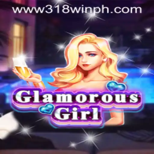 GlamorousGirl: A New Era in Gaming with 318win