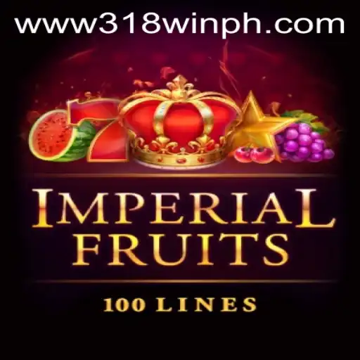 Explore the Thrilling World of ImperialFruits100 and the Winning Strategy of 318win