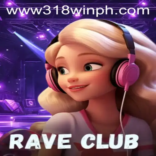 Exploring RaveClub: The Exciting World of 318win